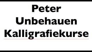 Peter Unbehauen  Kalligrafie Calligraphy Caligrafia 书法 [upl. by Naasar]