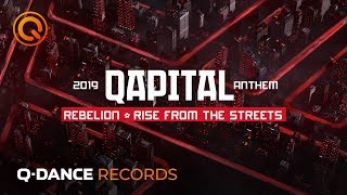 QAPITAL 2019  Official Qdance Anthem  Rebelion  Rise From The Streets [upl. by Dylane504]