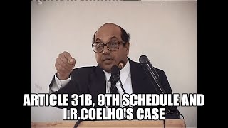 Article 31B 9th Schedule and IR Coelhos Case  Lecture by Justice Rohinton Nariman [upl. by Puff]