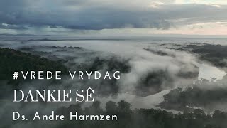 die Kerk  Oordenking  Vrede Vrydag  Dankie sê  Ds Andre Harmzen [upl. by Odicalp]