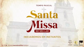 6ª Sem da Páscoa  Terçafeira  Santa Missa  16052023 18h [upl. by Nyre799]