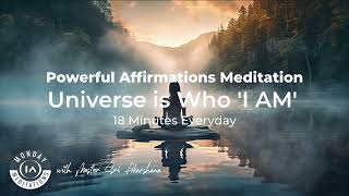 Universe is Who I AM Powerful Affirmations Meditation  Law of Attraction Listen to for 21 Days [upl. by Bartko]