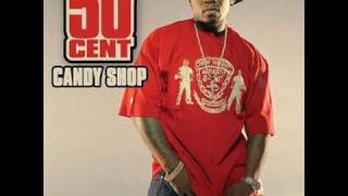 50 Cent  Candy Shop Full Version HQ [upl. by Skelton]