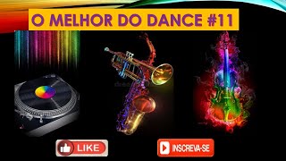 O MELHOR DO DANCE 11  THE BEST OF DANCE 11 [upl. by Nolra]