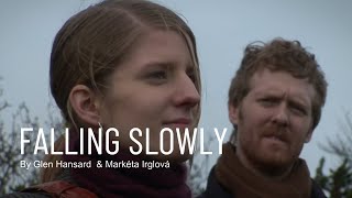 Glen Hansard amp Marketa Irglova  Falling Slowly [upl. by Annavahs]