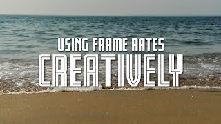 Using Frame Rates Creatively [upl. by Ayhdiv]