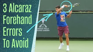 3 Problems With The Alcaraz Forehand [upl. by Yanehc427]