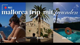 MALLORCA TRIP MIT FREUNDEN l finca traum l sonneamppool l random gedanken [upl. by Nedry]