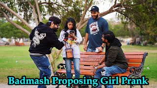 Badmash Proposing Girl Prank  Pranks In Pakistan  Humanitarians [upl. by Fairleigh]