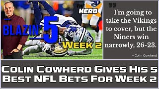 Blazin 5 Colin Cowherd Gives His Five Best NFL Bets For Week 2 [upl. by Marchal]