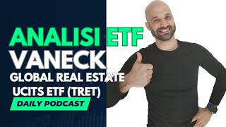 Analisi ETF VanEck Global Real Estate UCITS ETF TRET [upl. by Levitt71]