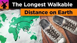 Whats the Longest Walkable Distance on Earth [upl. by Tilney]