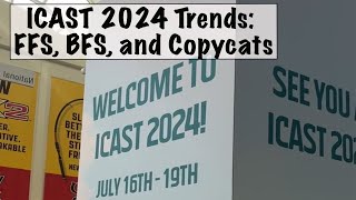 ICAST 2024 Trends FFS BFS and Copycats [upl. by Illil884]