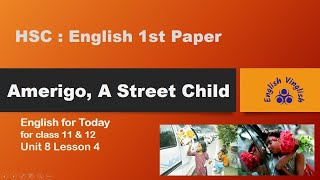 HSC  Amerigo A Street Child  English for Today  Unit 8 lesson 4  English First Paper [upl. by Eanil821]