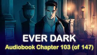 Ever Dark Chapter 103  The Moment Not Seen [upl. by Altaf523]