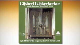 Gijsbert Lekkerkerker speelt Johannes Worp op het BätzWitteorgel van de Oude Kerk te Delft [upl. by Bohon]