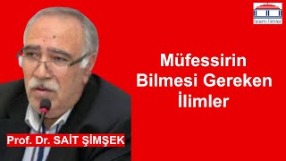 Müfessirin Bilmesi Gereken İlimler  Prof Dr Mehmet Sait ŞİMŞEK [upl. by Attwood483]