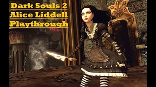 Dark Souls 2  Alice Liddell Playthrough  P18 [upl. by Oliana]