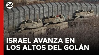 En la desorganización en Siria Israel avanza en los territorios de los Altos del Golán  26Global [upl. by Valorie]