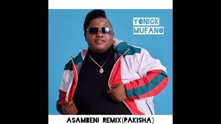 Asambeni Remix Pakisha  Yonick Mufano [upl. by Gainor157]