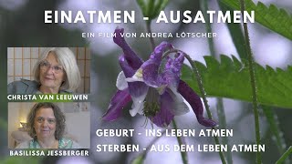 EINATMEN  AUSATMEN Geburt  ins Leben atmen Sterben  aus dem Leben atmen [upl. by Sandi511]