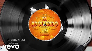 Los Flamers  El Adolorido Audio [upl. by Euqnom375]