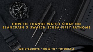 How To Change Watch Strap on Blancpain X Swatch Scuba Fifty Fathoms  Wristbuddys quotHowtoquot Tutorials [upl. by Jasmin]