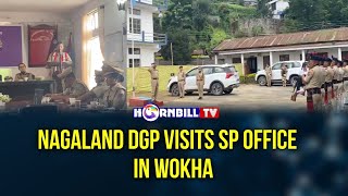 NAGALAND DGP VISITS SP OFFICE IN WOKHA [upl. by Neelyam]