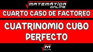 CUATRINOMIO CUBO PERFECTO  CUARTO CASO DE FACTOREO [upl. by Etnuahc]