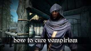 How To CURE Vampirism in Skyrim Really Easily [upl. by Adnofal]