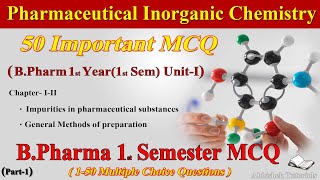 Pharmaceutical inorganic chemistry  Unit1 part1  b pharma 1 semester 50 important mcq [upl. by Aivatahs]