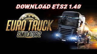 DOWNLOAD ETS2 140 GRATISS [upl. by Aienahs833]