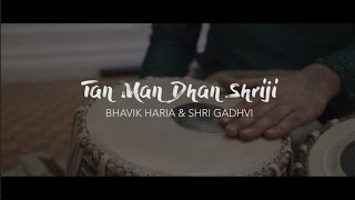 Tan Man Dhan Shriji Na  Bhavik Haria amp Shri Gadhvi [upl. by Einnahpets]