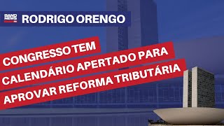 Com volta do recesso Congresso tem calendário apertado para aprovar Reforma Tributária  Orengo [upl. by Notloc]