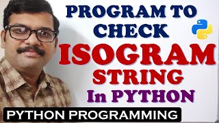 PROGRAM TO CHECK ISOGRAM STRINGS IN PYTHON  PYTHON PROGRAMMING  ISOGRAM STRINGS [upl. by Noslien]