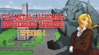 FullMetal Alchemist Brotherhood ABRIDGED  Episode 1 [upl. by Eisenhart445]