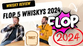 FLOP 5 Whiskys 2024  Whisky Toasts [upl. by Suivatnod]