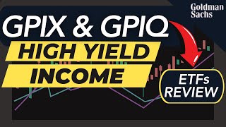 Goldman Sachs GPIX amp GPIQ High Yield Income ETFs Review  Outperforming JEPI amp JEPQ [upl. by Beale]