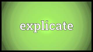 Explicate Meaning [upl. by Ttezzil]