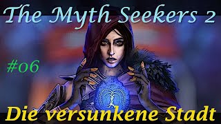 The Myth Seekers 2  Die versunkene Stadt 06 Deutsche Komplettlösung mit allen Sammelobjekten [upl. by Yajet214]