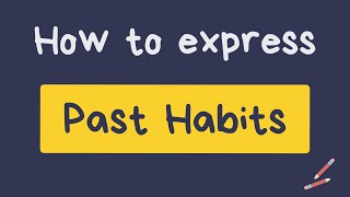 How to express Past Habits [upl. by Sitruc]