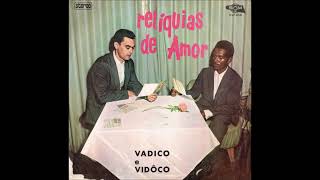 Vadico amp Vidoco  Relíquias de Amor  Valseado 1974 [upl. by Elsie]