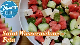 Wassermelonensalat mit Feta und Minze  Beilage zum Grillen  Thomas kocht [upl. by Freddie476]