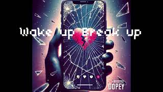 DopeY  Freestyle Wake Up Break up [upl. by Borg45]