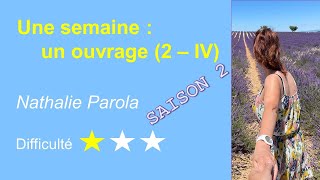 Une semaine un ouvrage  2  IV  Nathalie PAROLA [upl. by Imojean]