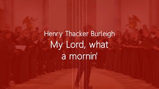 My Lord what a mornin  Henry Thacker Burleigh  Landesjugendchor BW [upl. by Shana]