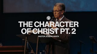 11132024  WED 7 PM  Pastor Joseph Arata  The Character of Christ pt 2 [upl. by Pearce]