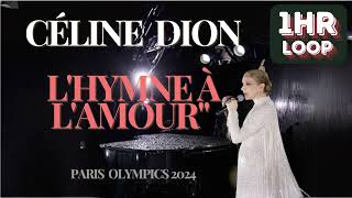 【1 Hour】Céline Dion LHymne à lAmourparis2024olympics celinedion 1 Hour loop [upl. by Arette67]