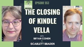 The Closing of Kindle Vella with Scarlett Braden  Episode 553 [upl. by Ahsonek757]