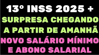 13° SALÁRIO inss 2025  SURPRESA CHEGANDO a partir de Amanhã novo SALÁRIO MÍNIMO E ABONO SALARIAL [upl. by Bohaty]